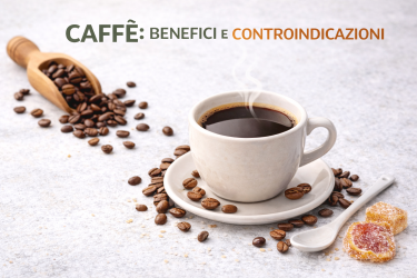 Caffè: benefici e controindicazioni