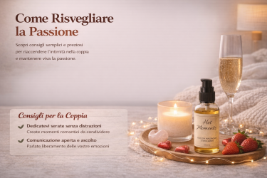 Crisi di coppia e passione: come riaccendere il desiderio e migliorare l’intimità
